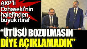 AKP’li Özhaseki’nin halefi Mustafa Çelik’ten büyük itiraf: Ütüsü bozulmasın diye açıklamadık