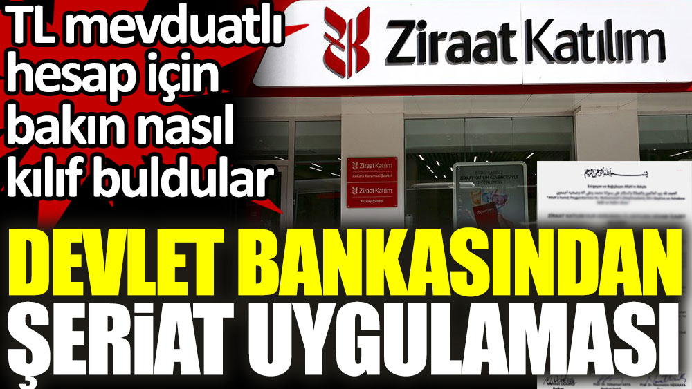 Devlet bankasından şeriat uygulaması Faiz için bakın nasıl kılıf buldular