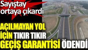 Açılmayan yol için tıkır tıkır geçiş garantisi ödendi