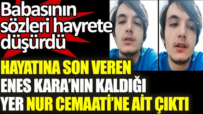 Hayatına son veren Enes Kara’nın kaldığı yer Nur Cemaati’ne ait çıktı!