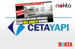 Bursa merkezli Ceta İnşaat Karayolları karla mücadele işini almış. Yolların neden kapandığı ortayla çıktı