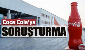 Coca Cola’ya soruşturma
