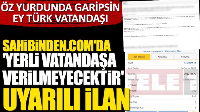 Sahibinden. com’da ‘yerli vatandaşa verilmeyecektir’ uyarılı ilan