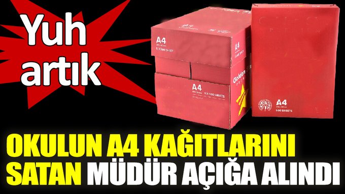 Okulun A4 kağıtlarını satan müdür açığa alındı