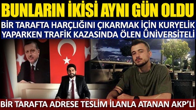 Bunların ikisi de aynı gün oldu. Bir yanda AKP’li başkan üniversite kadrosuna atandı. Diğer yanda kuryelik yapan üniversite öğrencisi hayatını kaybetti