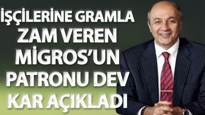 İşçilerine gramla zam veren Migros’un patronu dev kar açıkladı