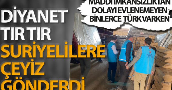 Türkiye Diyanet Vakfı Suriyelilere tır tır çeyiz gönderdi