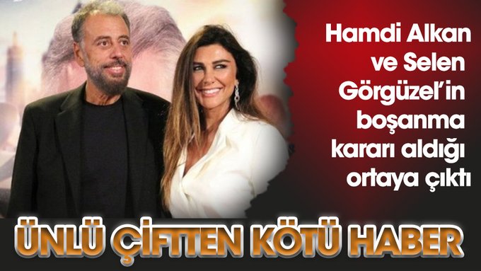Hamdi Alkan ile Selen Görgüzel boşanıyor!
