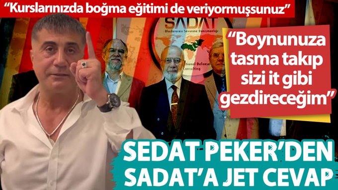 Sedat Peker’den SADAT’a jet cevap: Kurslarınızda boğma eğitimi de veriyormuşsunuz