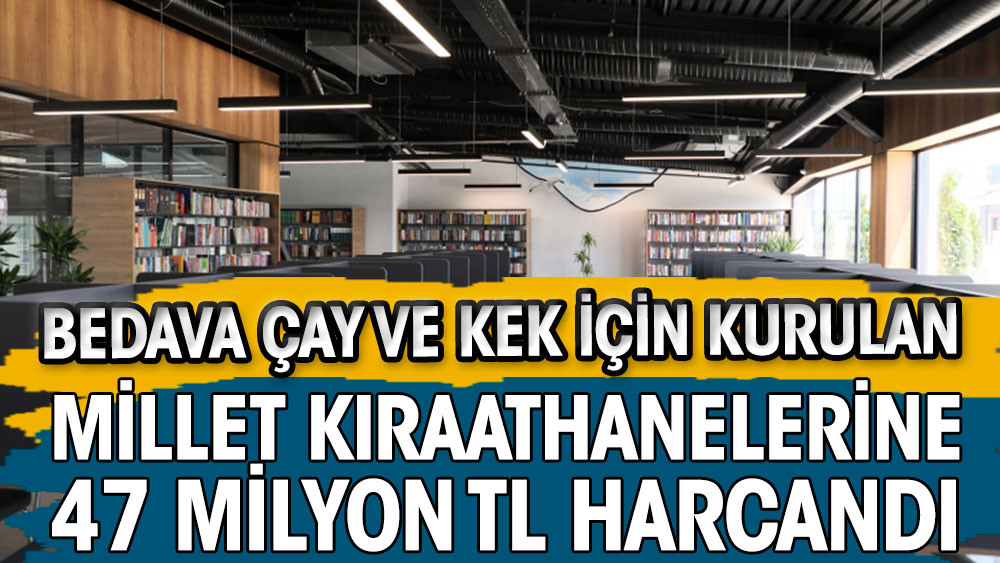 Bedava çay ve kek için kurulan millet kıraathanelerine 47 milyon TL harcandı