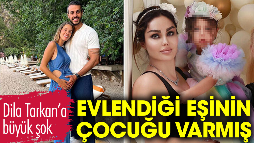 Sosyetik güzel Dila Tarkan’a büyük şok! Yeni evlendiği eşinin çocuğu varmış