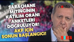 Saraçhane Mitinginin katılım oranı anketleri doğruluyor! AKP için sonun başlangıcı!
