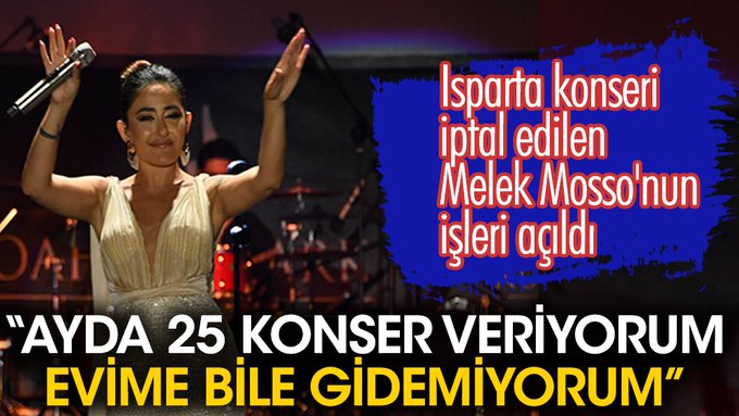 Isparta konseri iptal edilen Melek Mosso’nun işleri açıldı! “Ayda 25 konser veriyorum! Evime bile gidemiyorum”