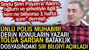 Tolga Şardan’dan olay Süleyman Soylu yazısı! ‘‘Bataklık’ dosyasından sızanlar…’