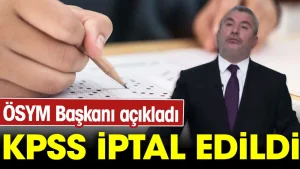 KPSS iptal edildi
