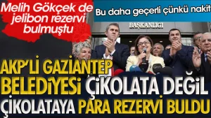 Gaziantep’te kamu kaynakları çikolataya aktı