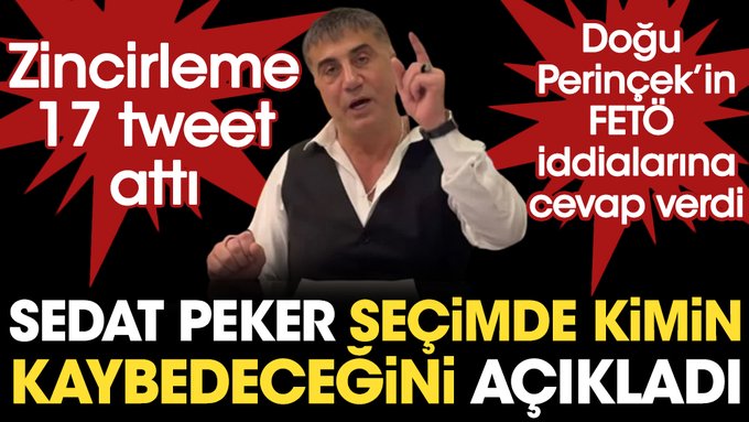 Sedat Peker seçimde kimin kaybedeceğini açıkladı