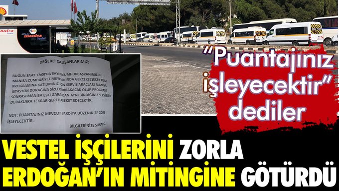 Vestel işçilerini zorla mitinge götürdüler