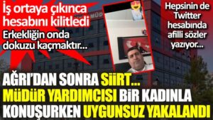 Ağrı’dan sonra Siirt Milli Eğitim Müdür Yardımcısı Zekeriya Batur da bir kadınla görüntülü konuşurken uygunsuz yakalandı