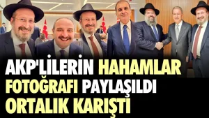AKP’lilerin Hahamlar fotoğrafı paylaşıldı