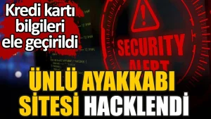 Ünlü ayakkabı sitesi hacklendi. Kredi kartı bilgileri ele geçirildi