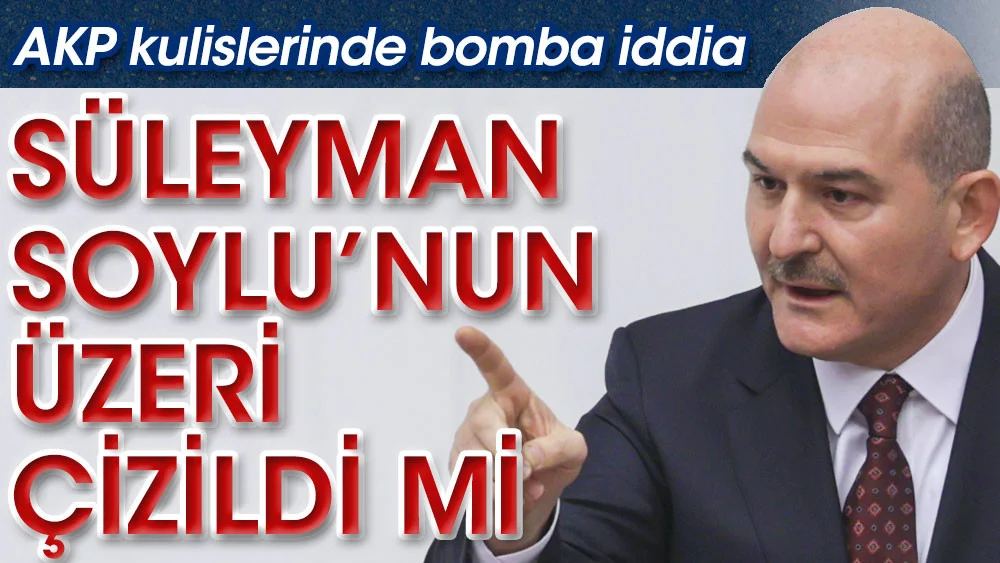 Süleyman Soylu’nun üzeri çizildi mi. AKP kulislerinden bomba iddia sızdı