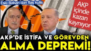 AKP içinde kazan kaynıyor: AKP’de istifa ve görevden alma depremi!