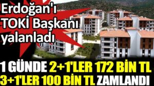 Erdoğan’ı Toki Başkanı yalanladı