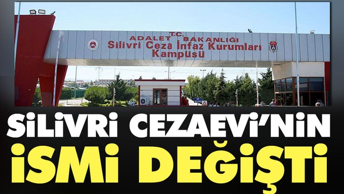 Silivri Cezaevi’nin ismi değişti