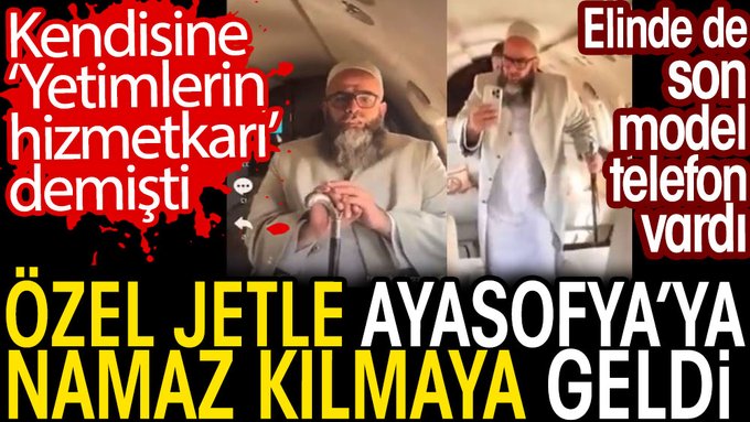 Özel jetle Ayasofya’ya namaz kılmaya geldi. Kendisine yetimlerin hizmetkarı demişti