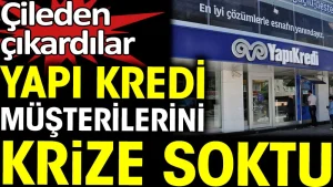 Yapı Kredi müşterilerini krize soktu. Çileden çıkardılar