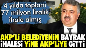 AKP’li belediyenin bayrak ihalesi AKP’li isme gitti