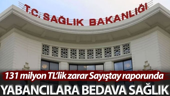 131 milyon TL’lik zarar Sayıştay raporunda! Yabancılara bedava sağlık