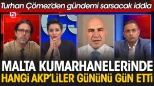 Turhan Çömez’den çok konuşulacak iddia: Malta kumarhanelerinde hangi AKP’liler gününü gün etti