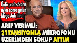 Arif Verimli’den bomba gibi itiraf: 21 tansiyonla mikrofonu söküp attım