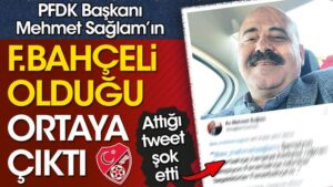 PFDK Başkanı’nın Fenerbahçeli olduğu ortaya çıktı