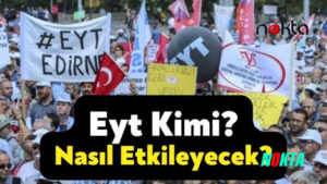 EYT’de yeni düzenleme kimi, nasıl etkileyecek?