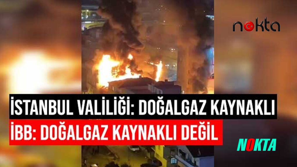 Vali Doğalgaz kaynaklı, İBB Doğalgaz kaynaklı değil: 3 kişi öldü