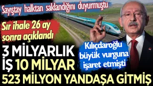 3 milyarlık iş 10 milyar 523 milyon yandaşa gitmiş