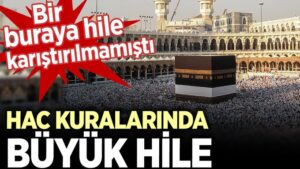 Hac kuralarında büyük hile