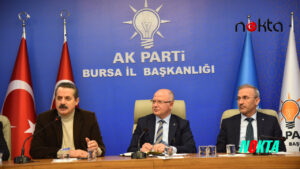 Ak Parti Bursa İl Başkanlığı haftalık olağan toplantısında Faruk Çelik damgası