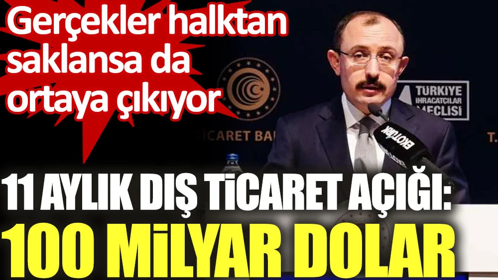 11 aylık dış ticaret açığı: 100 milyar dolar