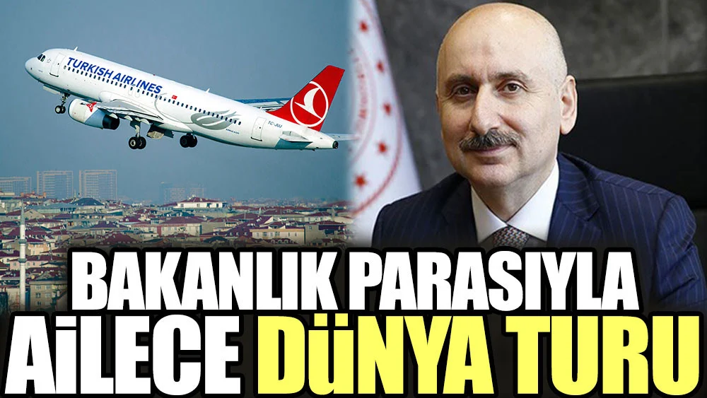 Bakanlık parasıyla ailece dünya turu