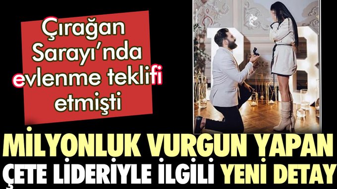 Milyonluk vurgun yapan çete lideriyle ilgili yeni detay