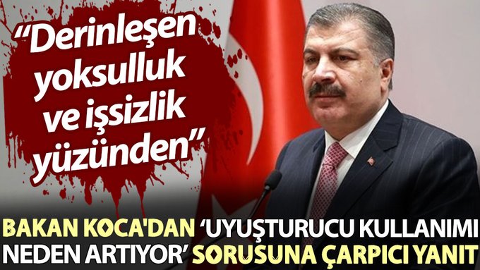 Bakan Koca’dan ‘uyuşturucu kullanımı neden artıyor?’ sorusuna çarpıcı yanıt: Derinleşen yoksulluk ve işsizlik yüzünden