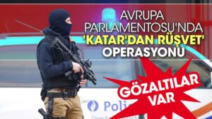 Avrupa Parlamentosu’nda ‘Katar’dan rüşvet’ operasyonu. Gözaltılar var