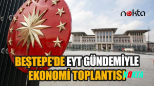 Beştepe’de EYT gündemiyle ekonomi toplantısı