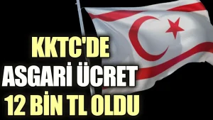KKTC’nde 2023 yılının asgari ücreti 12 bin TL oldu