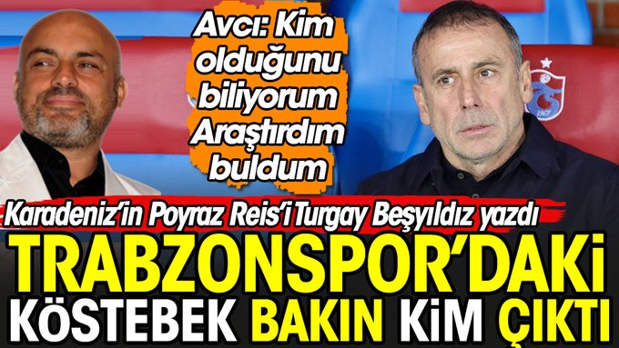 Trabzonspor’daki köstebek bakın kim çıktı. Avcı: Kim olduğunu biliyorum. Araştırdım buldum