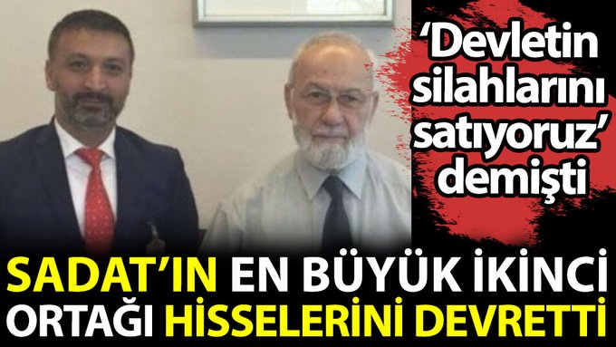 SADAT’ın en büyük ikinci ortağı hisselerini devretti.‘Devletin silahlarını satıyoruz’ demişti